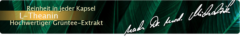 L-Theanin nach Dr. med. Michalzik